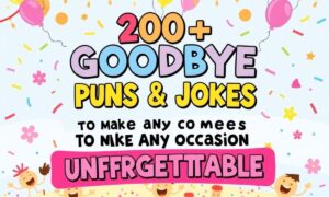 200 + Goodbye Puns & Jokes to Make Any Occasion Unforgettable