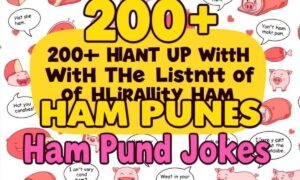 200 + Ham It Up With The List Of Hilarious Ham Puns And Jokes
