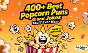 400 + Best Popcorn Puns and Jokes You’ll Ever Hear