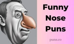 200 + Nose Puns and Jokes Laugh-Out-Loud One-Liners