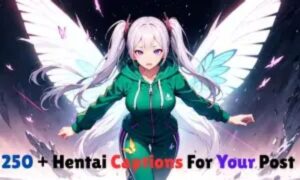 555 + Hentai Captions For Your Post in 2026