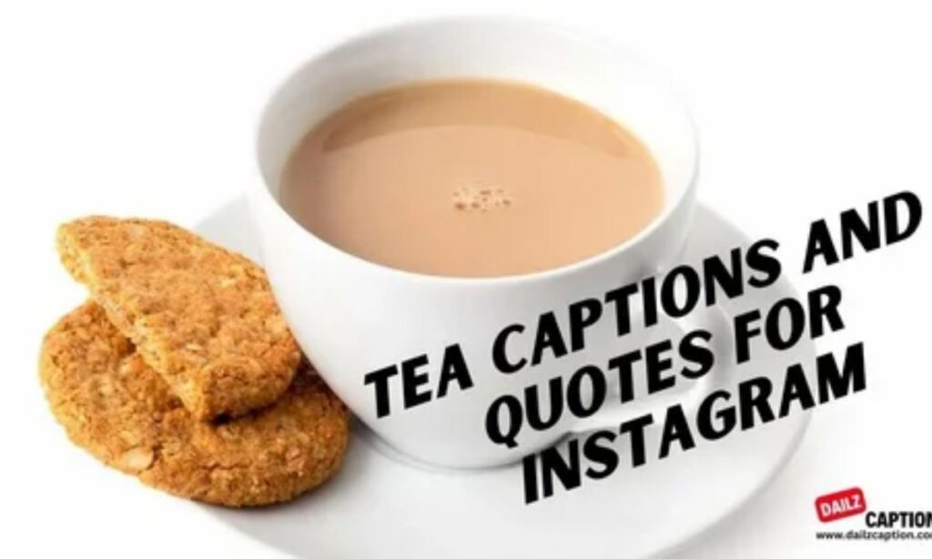 Funny Tea Captions For Instagram