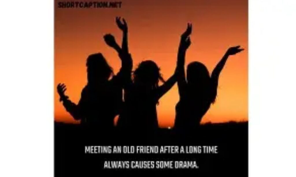 Long Time No See Friends Captions for Instagram