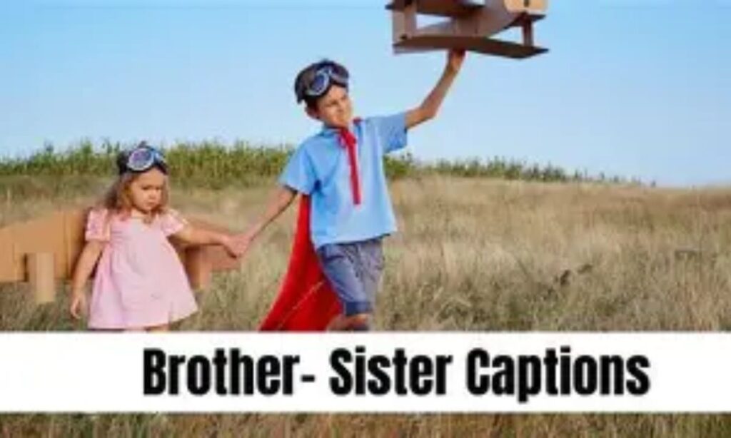 Unique Brother Sister Captions for Instagram