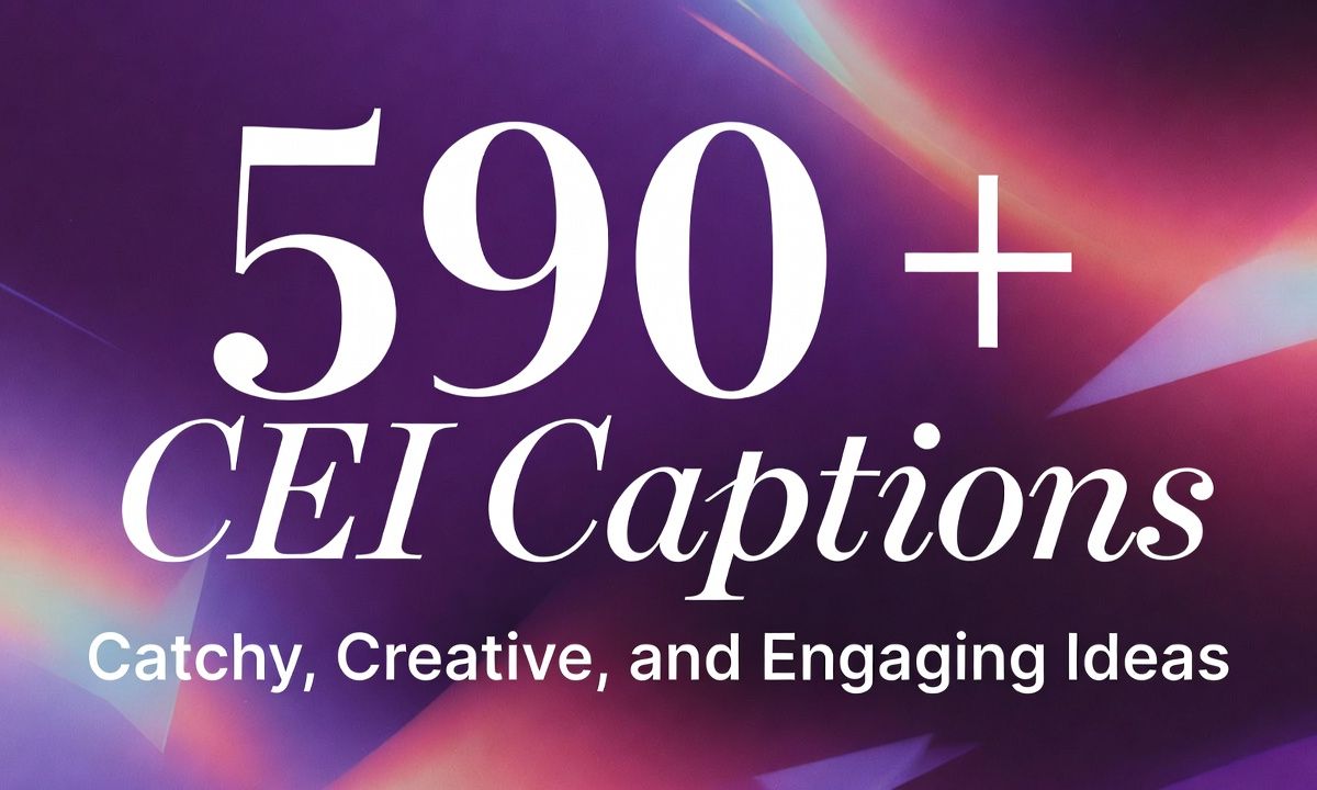 590 + CEI Captions Catchy, Creative, and Engaging Ideas
