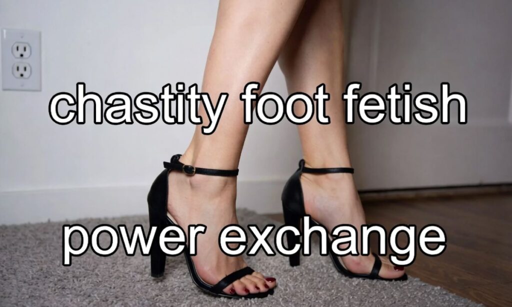 Chastity Foot Fetish Captions (Power Exchange, Non-Explicit)