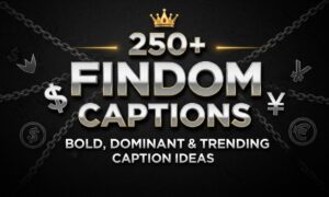 250 + Findom Captions Bold, Dominant & Trending Caption Ideas
