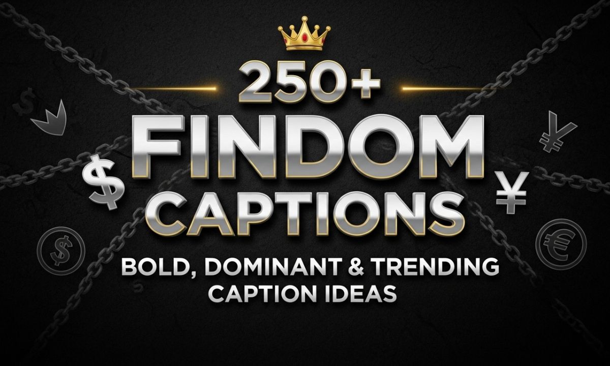 250 + Findom Captions Bold, Dominant & Trending Caption Ideas