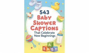 543 + Baby Shower Captions That Celebrate New Beginnings